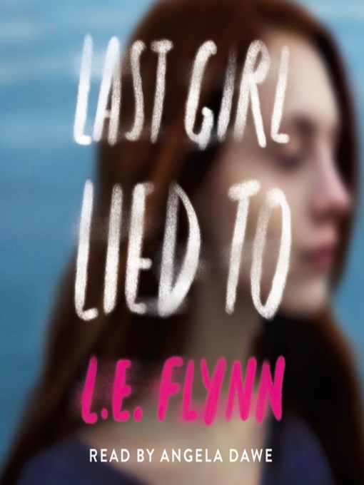 Title details for Last Girl Lied To by L.E. Flynn - Available